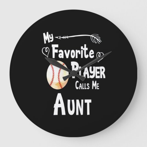 Baseball Lover  My Favorite Player Calls Me Aunt Large Clock