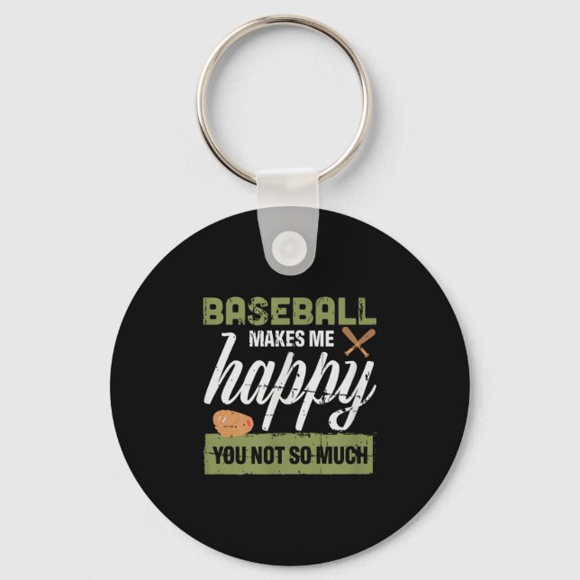 Baseball Makes Me Happy You Not So Much Gift Baseb Keychain (Front)