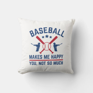 Baseball Makes Me Happy You Not So Much Throw Pillow