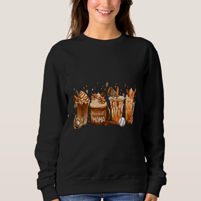 Baseball Mama Fall Coffee Latte Fall Drinking outf Sweatshirt (Front)
