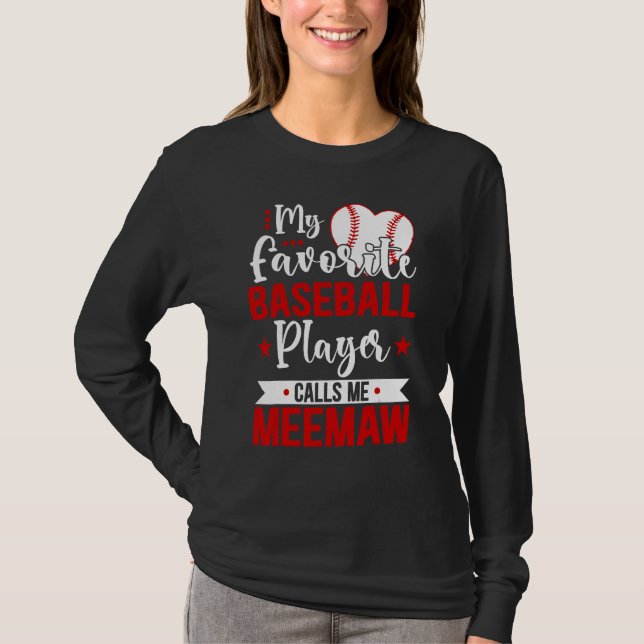 Baseball Meemaw My Favorite Baseball Player Calls  T-Shirt (Front)