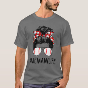 Baseball Memaw Life Messy Bun Softball Memaw Mothe T-Shirt