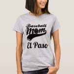 Baseball Mom El Paso T-Shirt