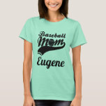 Baseball Mom Eugene T-Shirt
