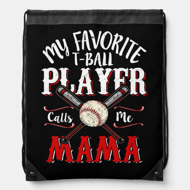 Baseball Mom Favorite T Ball Player Calls Me Mama Drawstring Bag (Front)