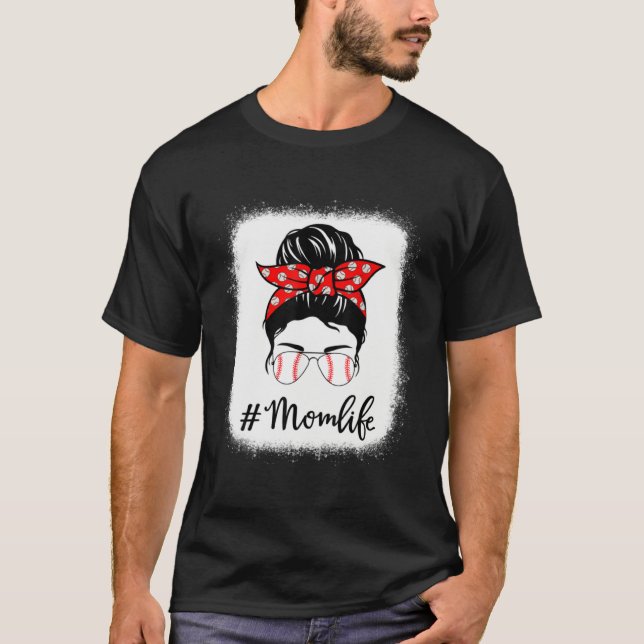 Baseball Mom Life Messy Bun Sunglasses Women Mothe T-Shirt (Front)