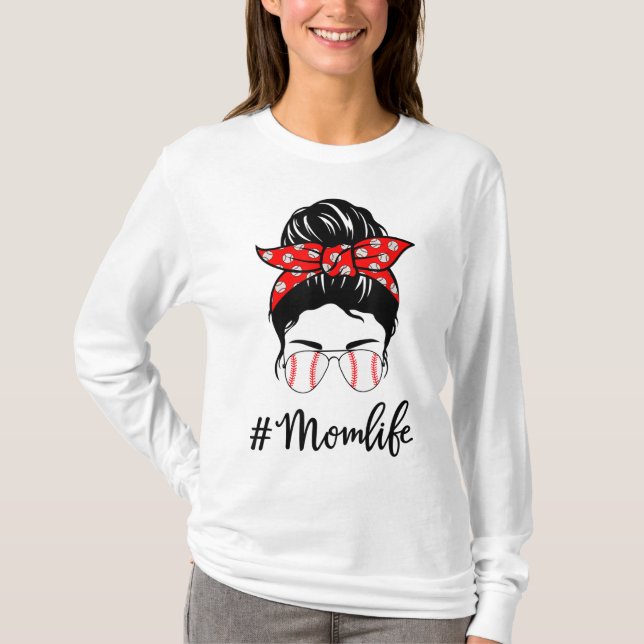 Baseball Mom Life Messy Bun Sunglasses Women Mothe T-Shirt (Front)
