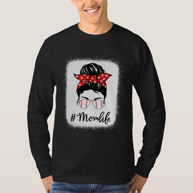 Baseball Mom Life Messy Bun Sunglasses Women Mothe T-Shirt (Front)