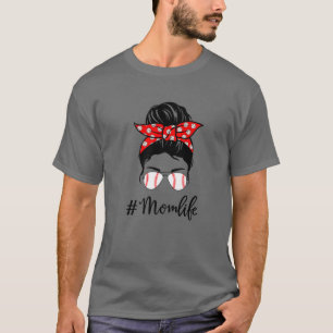 Baseball Mom Life Messy Bun Sunglasses Women Mothe T-Shirt