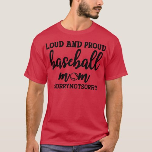 Baseball Mom Loud and proud baseball mom 1 T_Shirt