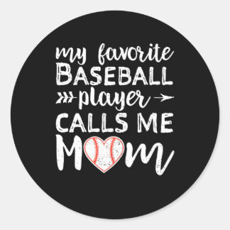 Baseball Mom My Favorite Player Calls Me Mom Classic Round Sticker