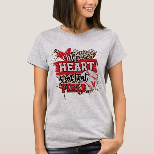 Baseball Mom My Heart is on that field  T_Shirt