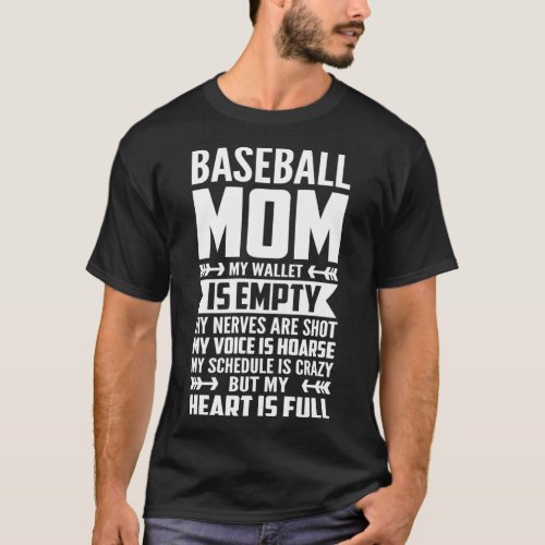 baseball mom my wallet is empty my nerves my heart T_Shirt