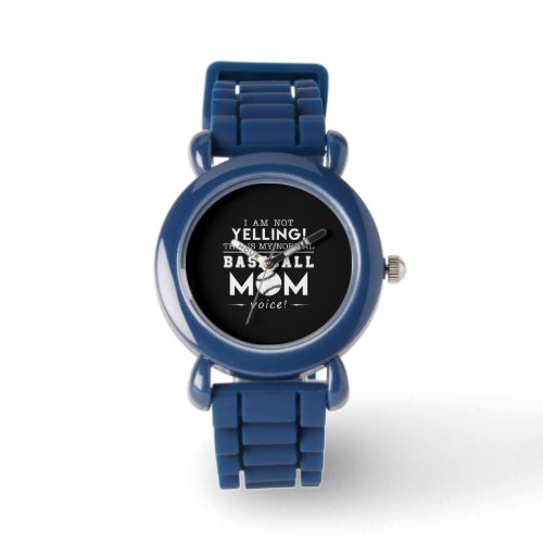 Baseball Mom Voice Shirt Watch