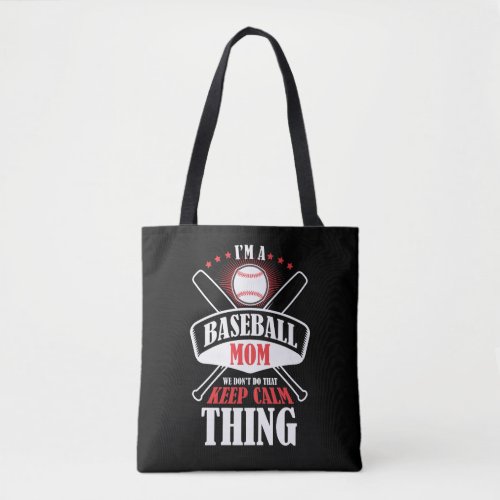 Baseball Mom We Dont Do That Keep Calm Thing Tote Bag