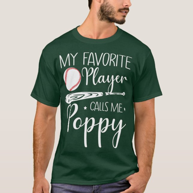 Baseball My Favorite Player Calls Me Poppy Gift T-Shirt (Front)