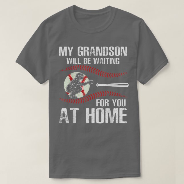 Baseball My Grandson Will Be Waiting For You At Ho T-Shirt (Design Front)