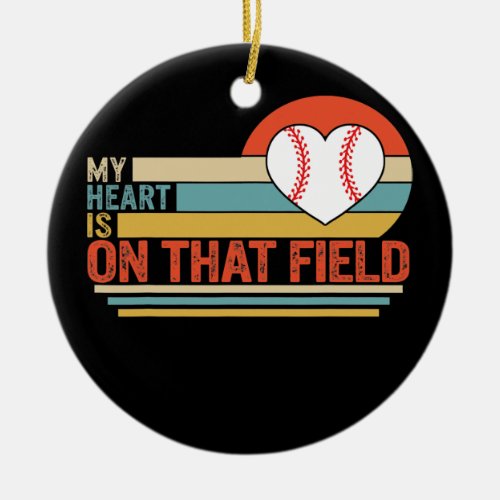 Baseball My Heart In That Field Game Player Mom Ceramic Ornament