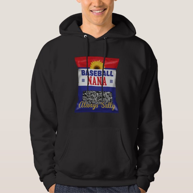 Baseball Nana Always Salty Grandma Sunflower Seed Hoodie (Front)