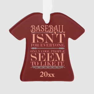 Baseball Only Cool People Like It Ornament