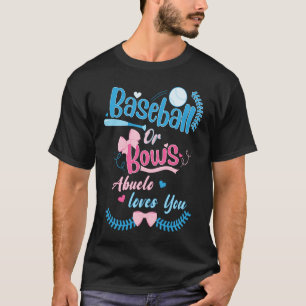 Baseball Or Bows Abuelo Loves You Gender Reveal Pa T-Shirt