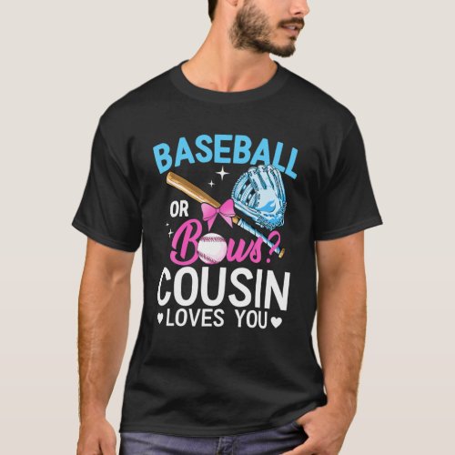 Baseball Or Bows Cousin Loves You Gender Reveal Pi T_Shirt