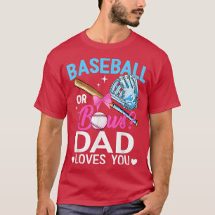 Baseball Or Bows Dad Loves You Gender Reveal Pink T-Shirt
