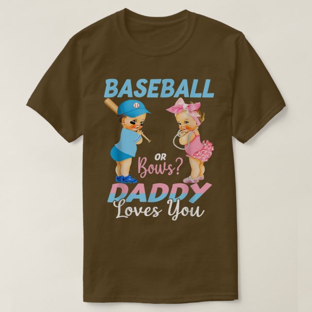 Baseball Or Bows Daddy Loves You Baby Gender Revea T-Shirt (Design Front)