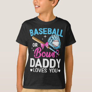 Baseball Or Bows Daddy Loves You Gender Reveal T-Shirt