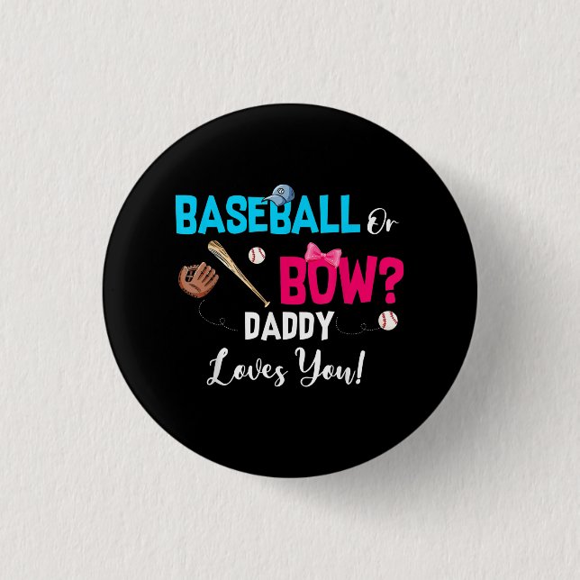 Baseball Or Bows Gender Reveal Party Daddy Loves Button (Front)