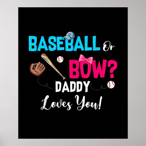 Baseball Or Bows Gender Reveal Party Daddy Loves Poster