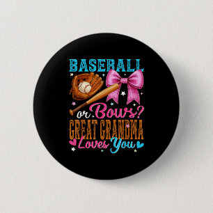 Baseball Or Bows Great Grandma Loves You Gender Re Button