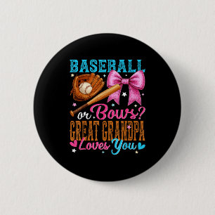 Baseball Or Bows Great Grandpa Loves You Gender Re Button