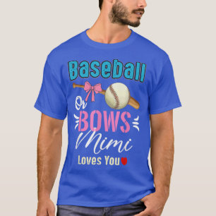 Baseball Or Bows mimi Loves You Gender Reveal T-Shirt
