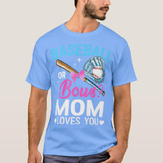 Baseball Or Bows Mom Loves You Gender Reveal T-Shirt