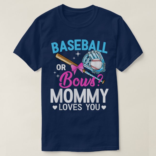 Baseball Or Bows Mommy Loves You Gender Reveal 105 T-Shirt (Design Front)