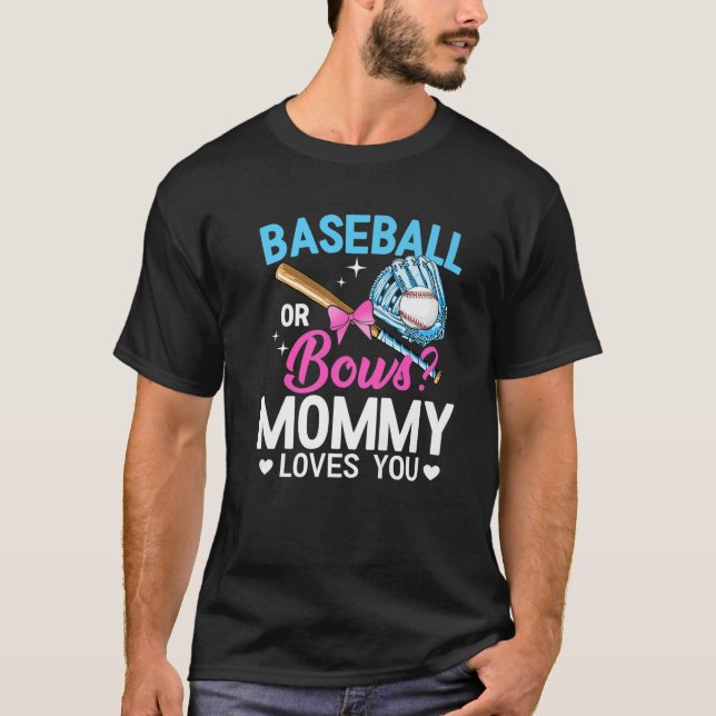 Baseball Or Bows Mommy Loves You Gender Reveal T-Shirt (Front)