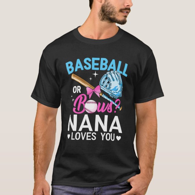 Baseball Or Bows Nana Loves You Gender Reveal Pink T-Shirt (Front)
