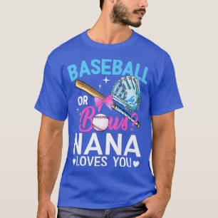 Baseball Or Bows Nana Loves You Gender Reveal Pink T-Shirt