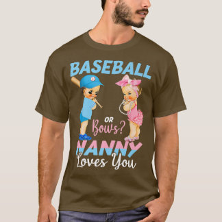 Baseball Or Bows Nanny Loves You Baby Gender Revea T-Shirt