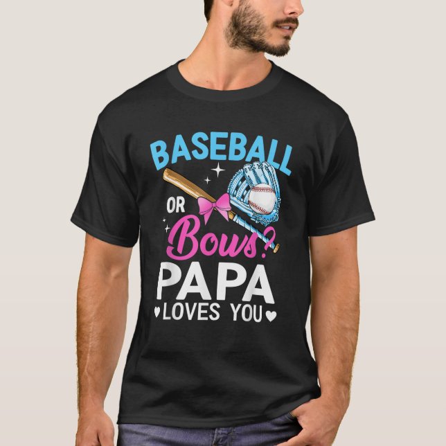 Baseball Or Bows Papa Loves You Gender Reveal T-Shirt (Front)