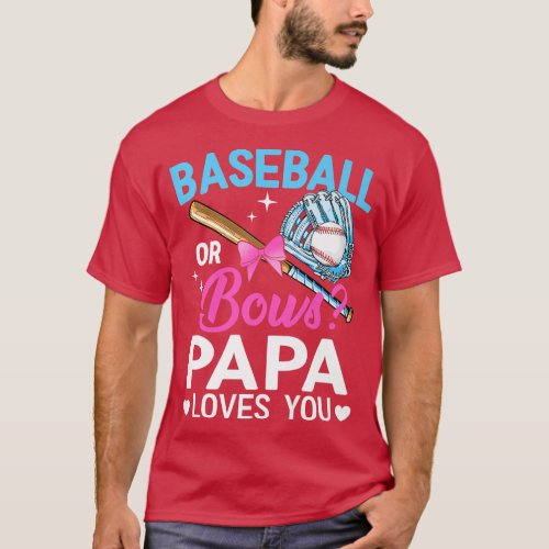 Baseball Or Bows Papa Loves You Gender Reveal  T_Shirt