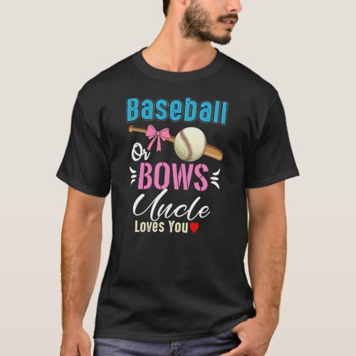 Baseball Or Bows Uncle Loves You Gender Reveal  T_Shirt