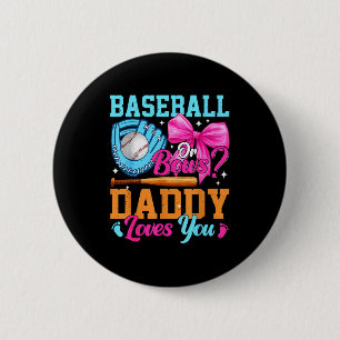 Baseball Or Bows Your Daddy Loves You Gender Revea Button