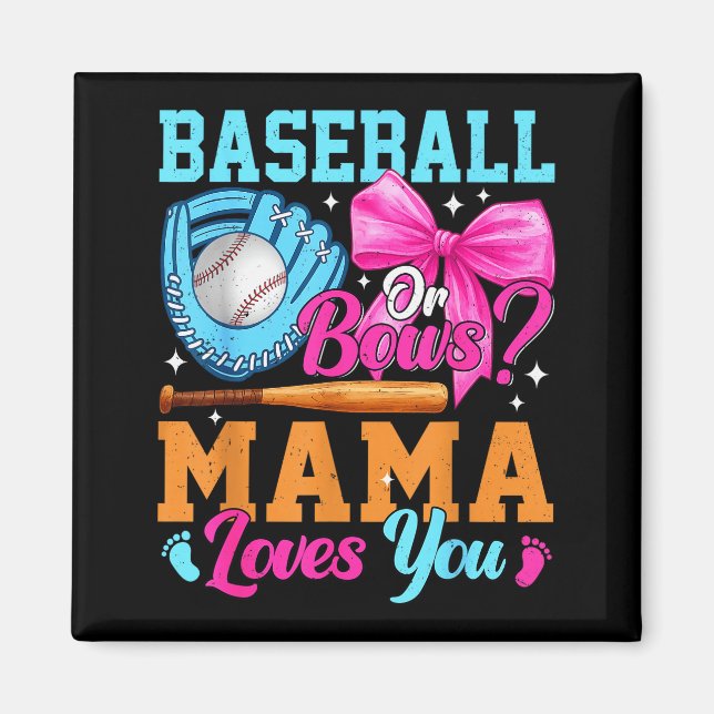 Baseball Or Bows Your Mama Loves You Gender Reveal Magnet (Front)