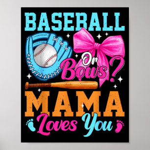 Baseball Or Bows Your Mama Loves You Gender Reveal Poster