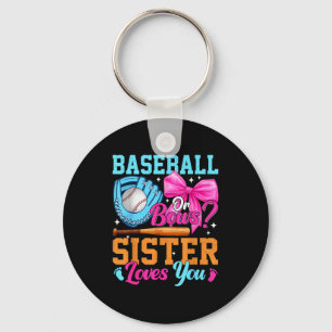 Baseball Or Bows Your Sister Loves You Gender Reve Keychain