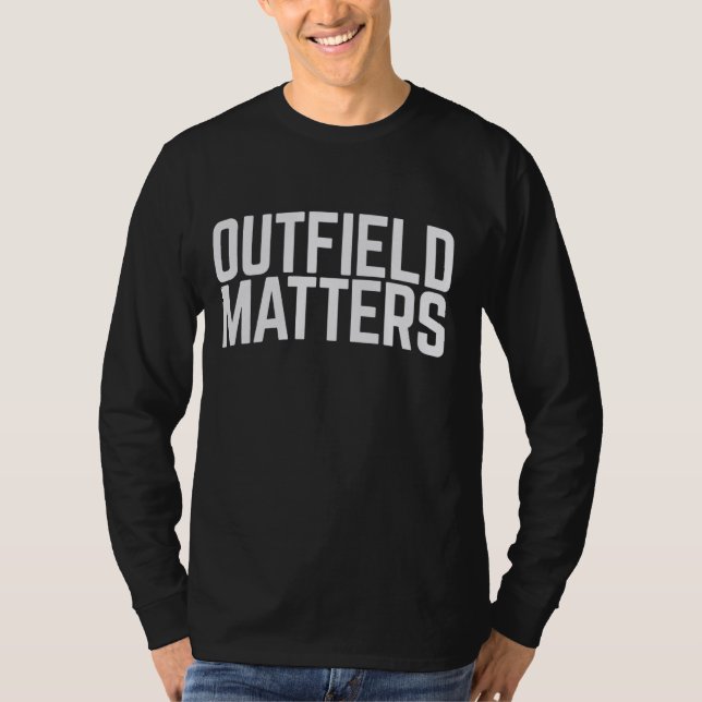 Baseball Outfield Matters Professional Outfielder  T-Shirt (Front)