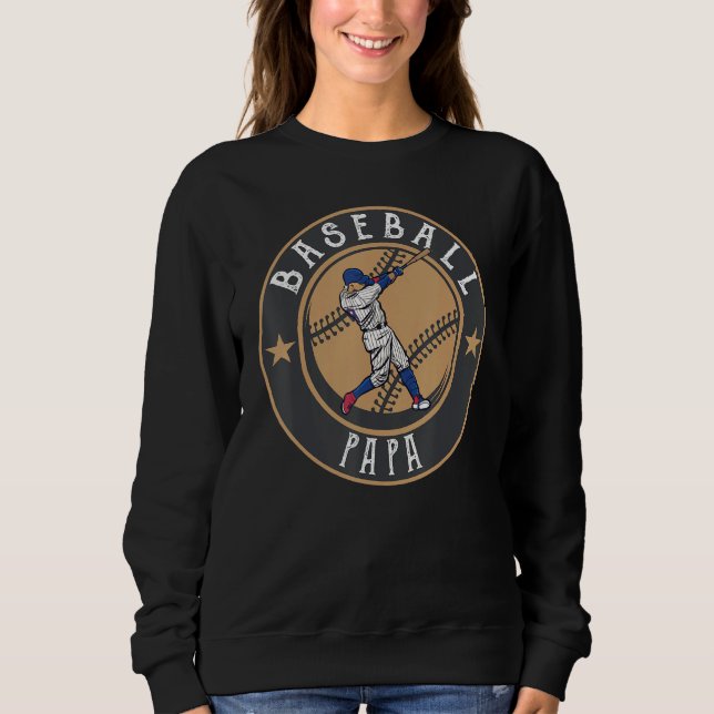 Baseball Papa Fathers Day Baseball Player Dad Dadd Sweatshirt (Front)