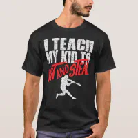 Baseball Shirt - I Teach My Kids To Hit and Steal Baseball Shirt